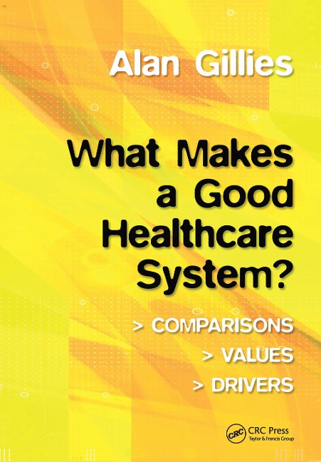 What Makes a Good Healthcare System? - Alan Gillies