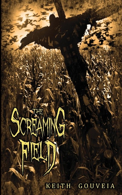 The Screaming Field - Keith Gouveia