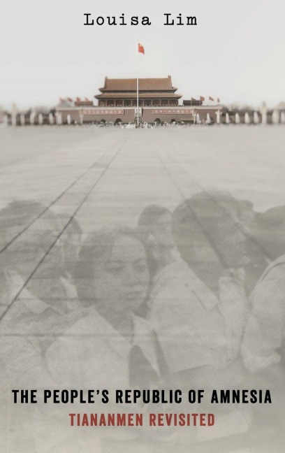 People's Republic of Amnesia - Louisa Lim
