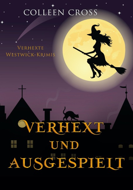 Verhext und ausgespielt (Verhexte Westwick-Krimis, #2) - Colleen Cross