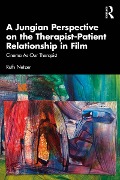 A Jungian Perspective on the Therapist-Patient Relationship in Film - Ruth Netzer