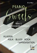 Piano Sweets. Band 1. Das besondere Spielbuch. - Eric Mayr