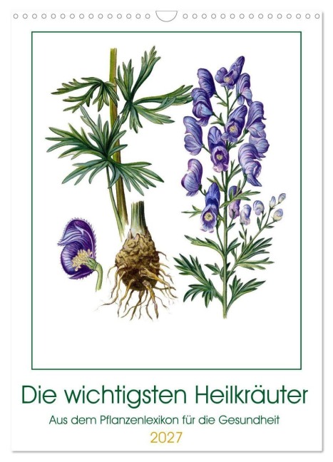 Die wichtigsten Heilkräuter (Wandkalender 2027 DIN A3 hoch), CALVENDO Monatskalender - Diekleinert