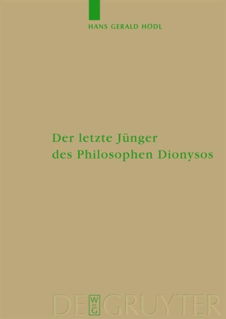 Der letzte Jünger des Philosophen Dionysos - Hans Gerald Hoedl