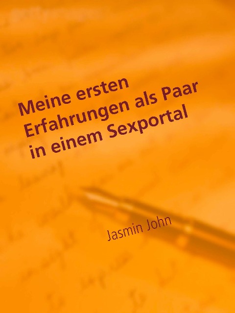 Meine ersten Erfahrungen als Paar in einem Sexportal - Jasmin John