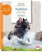 Cover-Bild zum Titel 'Kaltblutpferde reiten' von 'Petra Dürr, Carola Steen'