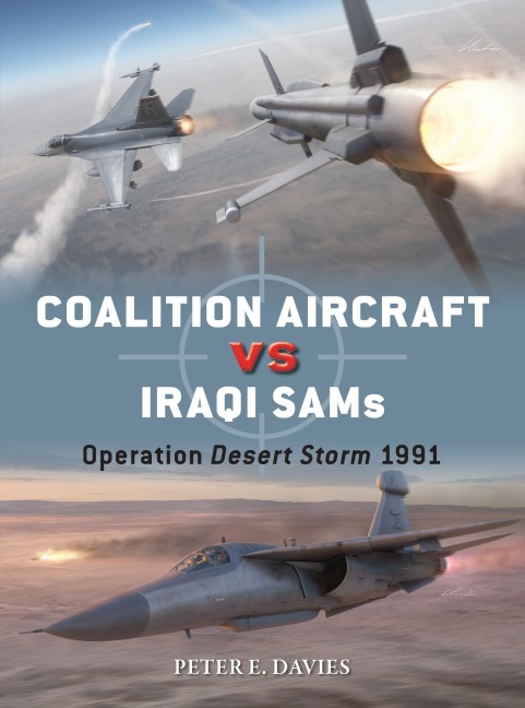 Coalition Aircraft Vs Iraqi Sams - Peter E Davies