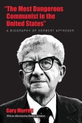 Cover-Bild zum Titel '"The Most Dangerous Communist in the United States"' von 'Gary Murrell'