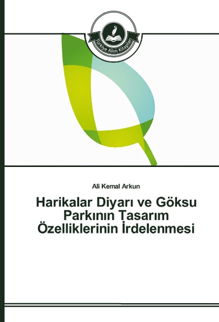 Harikalar Diyar¿ ve Göksu Park¿n¿n Tasar¿m Özelliklerinin ¿rdelenmesi - Ali Kemal Arkun