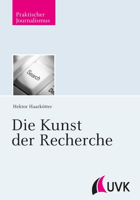 Die Kunst der Recherche - Hektor Haarkötter