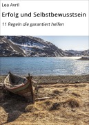 Cover-Bild zum Titel 'Erfolg und Selbstbewusstsein' von 'Lea Avril'