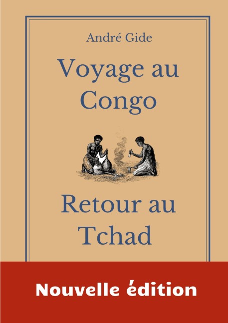 Voyage au Congo - Retour au Tchad - André Gide