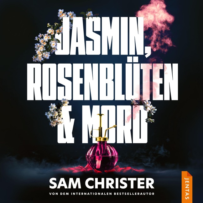 Jasmin, Rosenblüten & Mord - Sam Christer