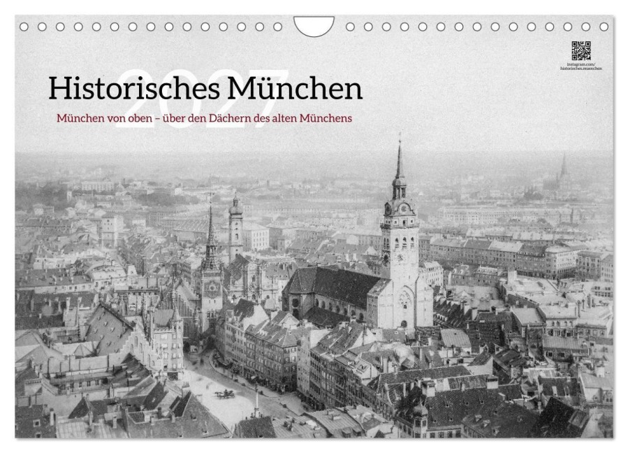 Historisches München: München von oben - über den Dächern des alten Münchens (Wandkalender 2027 DIN A4 quer), CALVENDO Monatskalender - Historisches. Muenchen