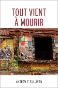 Cover-Bild zum Titel 'Tout Vient À Mourir' von 'Andrew F Sullivan'