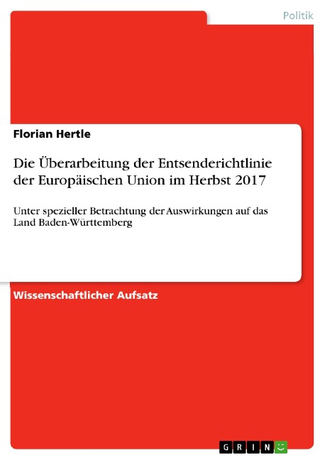 Die Überarbeitung der Entsenderichtlinie der Europäischen Union im Herbst 2017 - Florian Hertle
