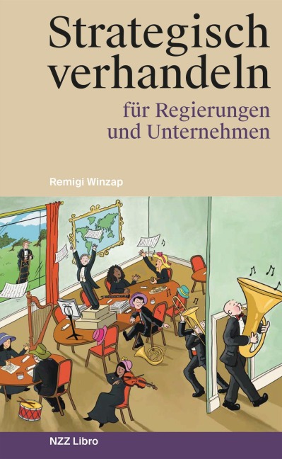 Strategisch verhandeln für Regierungen und Unternehmen - Remigi Winzap
