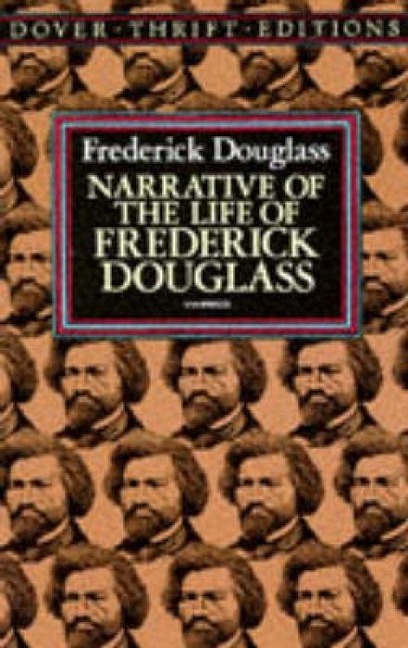 Narrative of the Life of Frederick Douglass - Frederick Douglass