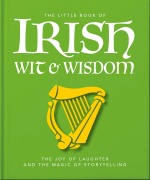 Cover-Bild zum Titel 'The Little Book of Irish Wit & Wisdom' von 'Oh'