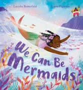 Cover-Bild zum Titel 'We Can Be Mermaids' von 'Lanisha Butterfield'