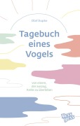 Cover-Bild zum Titel 'Tagebuch eines Vogels' von 'Olaf Dupke'