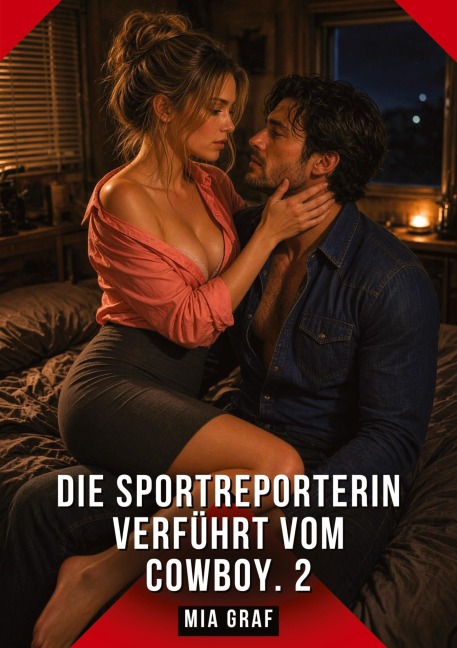 Die Sportreporterin verführt vom Cowboy. 2 - Mia Graf