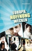 Cover-Bild zum Titel 'Europa: Hoffnung wecken' von 'Deborah Meroff'