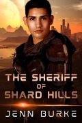 Cover-Bild zum Titel 'The Sheriff of Shard Hills' von 'Jenn Burke'