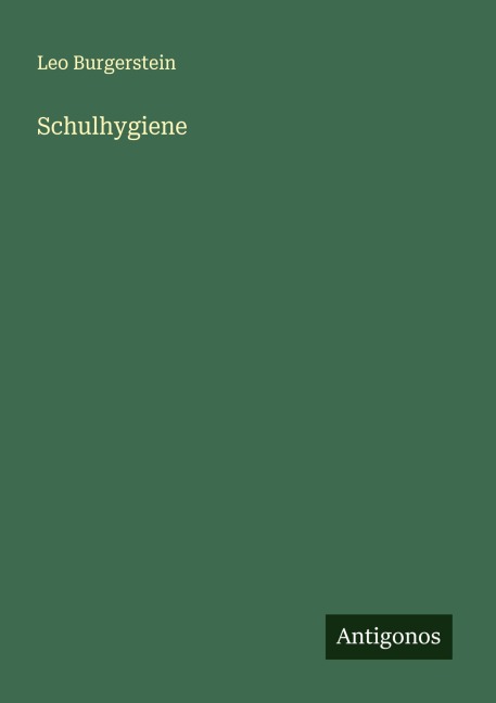 Schulhygiene - Leo Burgerstein