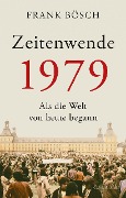 Cover-Bild zum Titel 'Zeitenwende 1979' von 'Frank Bösch'