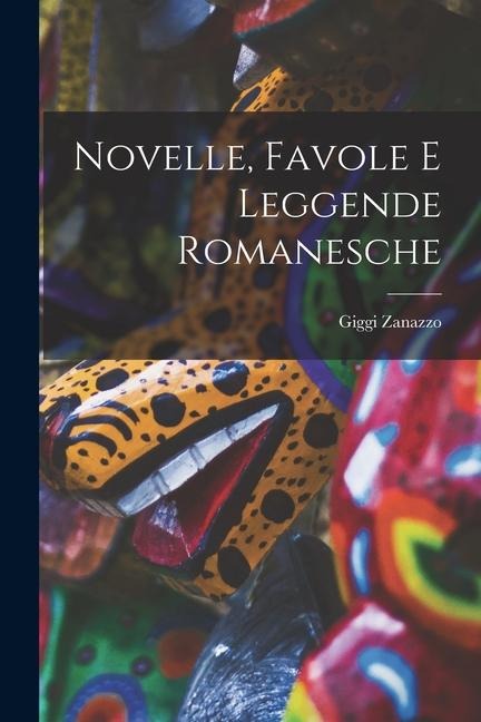 Novelle, favole e leggende romanesche - Giggi Zanazzo