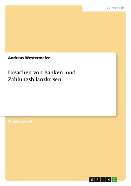Ursachen von Banken- und Zahlungsbilanzkrisen - Andreas Westermeier