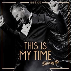This Is My Time. This is My Life. Limitierte Ausgabe - Sasha