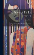 Cover-Bild zum Titel 'La Femme Et Le Droit: Étude Historique Sur La Condition Des Femmes' von 'Louis Bridel'