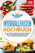 Cover-Bild zum Titel 'Intervallfasten Kochbuch' von 'Rezepte Profis'
