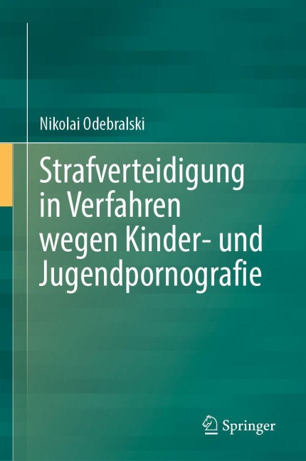 Strafverteidigung in Verfahren wegen Kinder- und Jugendpornografie - Nikolai Odebralski