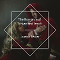 Cover-Bild zum Titel 'The Romance of Tristan and Iseult' von 'Joseph Bédier'