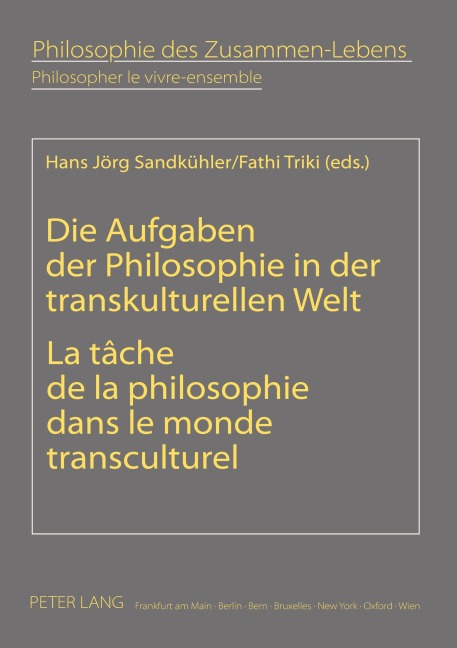 Die Aufgaben der Philosophie in der transkulturellen Welt- La tâche de la philosophie dans le monde transculturel - 
