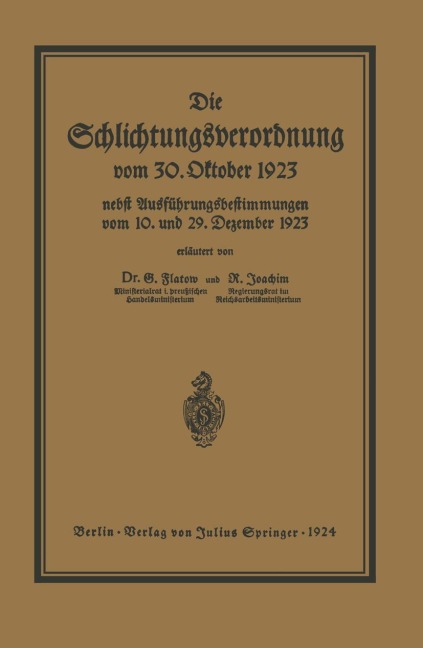 Die Schlichtungsvcrordnung vom 30. Oktober 1923 - Richard Joachim, Georg Flatow