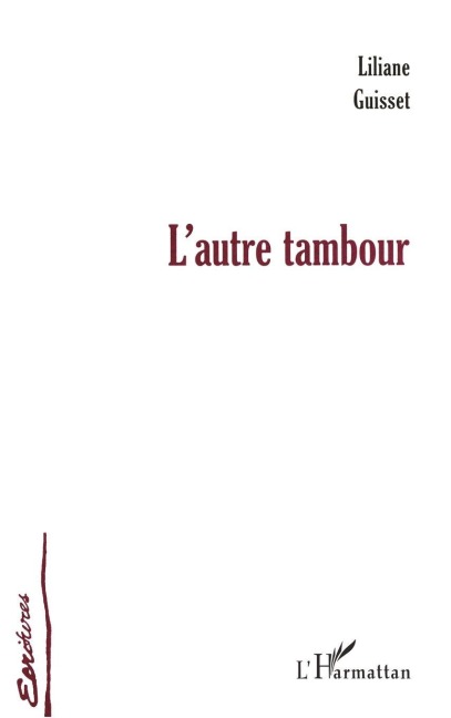 L'AUTRE TAMBOUR - Liliane Guisset