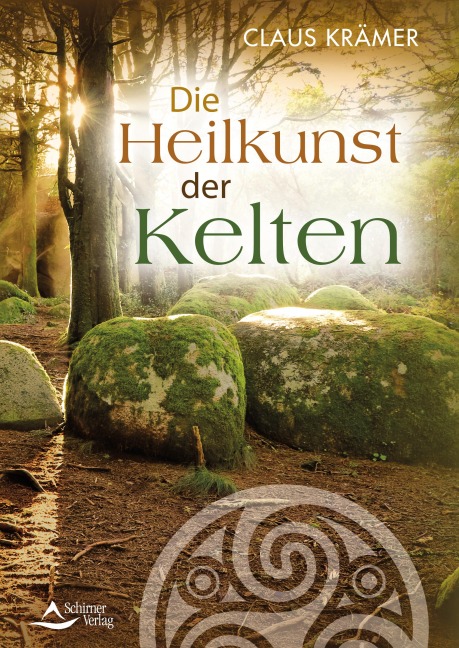 Die Heilkunst der Kelten - Claus Krämer