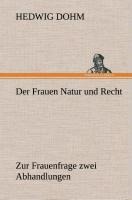 Der Frauen Natur und Recht - Hedwig Dohm
