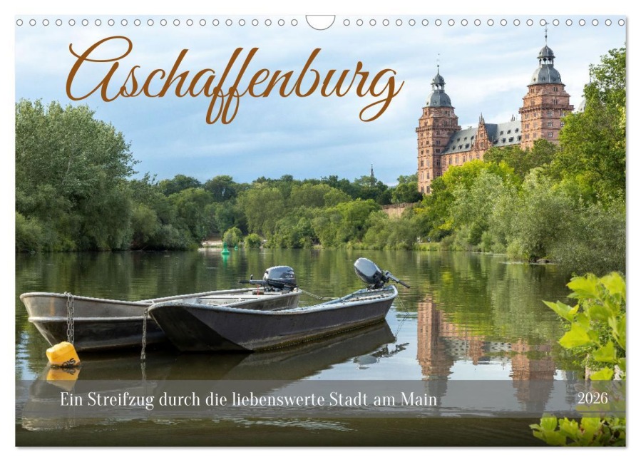 Aschaffenburg - Ein Streifzug durch die liebenswerte Stadt am Main (Wandkalender 2026 DIN A3 quer), CALVENDO Monatskalender - Nicole Gießmann-Keller
