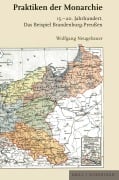 Cover-Bild zum Titel 'Praktiken der Monarchie' von 'Wolfgang Neugebauer'