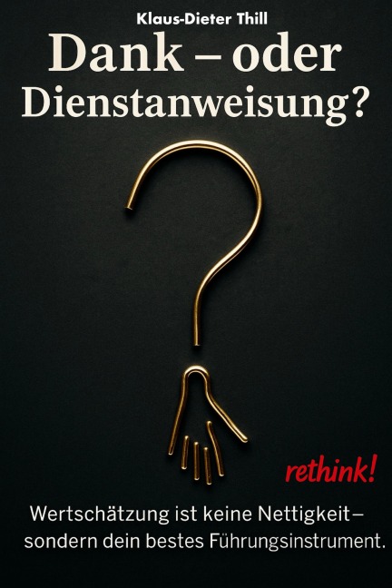 Dank - oder Dienstanweisung? - Klaus-Dieter Thill