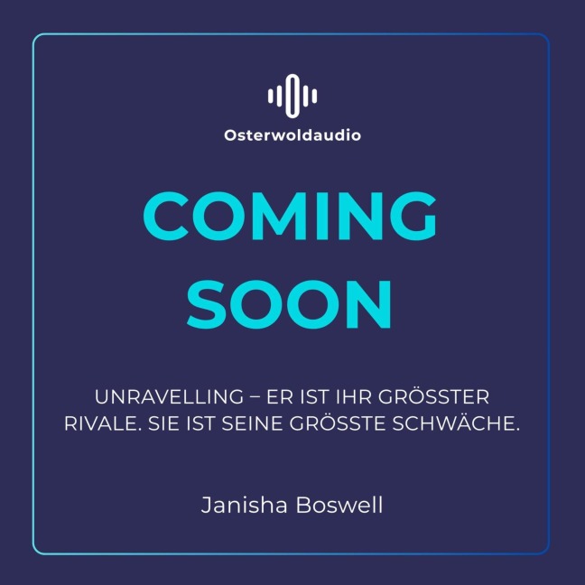 Unravelling ¿ Er ist ihr größter Rivale. Sie ist seine größte Schwäche. - Janisha Boswell