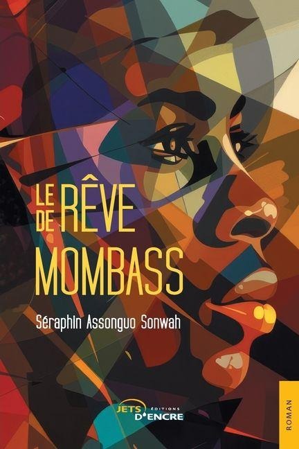 Le Rêve de Mombass - Séraphin Assonguo Sonwah