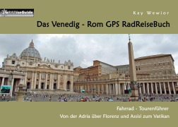 Cover-Bild zum Titel 'Das Venedig - Rom GPS RadReiseBuch' von 'Kay Wewior'