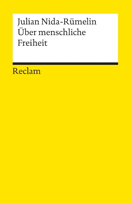 Über menschliche Freiheit - Julian Nida-Rümelin
