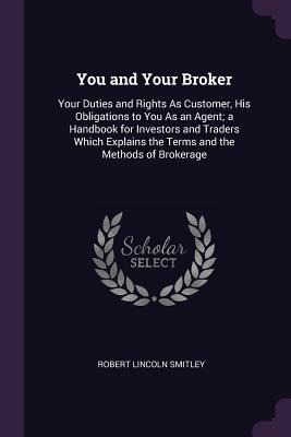 You and Your Broker - Robert Lincoln Smitley